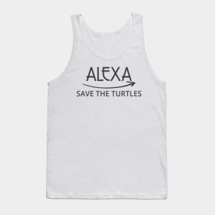 FUNNY ALEXA T-SHIRT: ALEXA SAVE THE TURTLES Tank Top